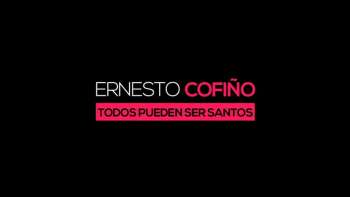 Ernesto Cofiño Todos pueden ser santos