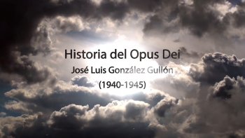 01 Historia del opus Dei 1940-1945