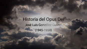02 Historia del opus Dei 1945-1950