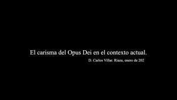 El carisma del Opus Dei en el contexto actual