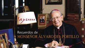 SAXUM. Recuerdos de Mons. Álvaro del Portillo