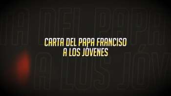Carta del Papa Francisco a los jóvenes leída por jóvenes